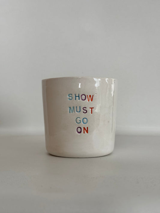 Show Must Go On - Tasse à café/thé - 150 ml