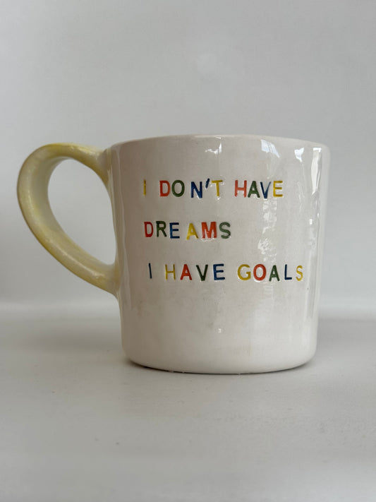 I don't Have Dreams I Have Goals - 300 ml
